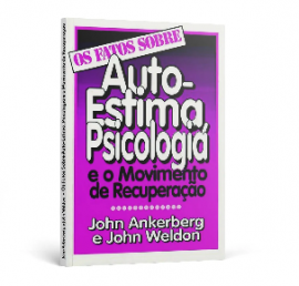 Os Fatos Sobre Auto-Estima, Psicologia e o Movimento de Recupera��o