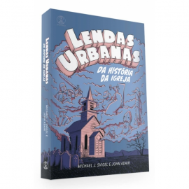 Lendas Urbanas da Histria da Igreja