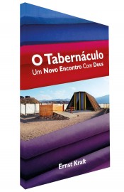 O Tabernculo, um novo encontro com Deus