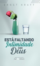 Está faltando intimidade com Deus?