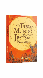 O FIM DO MUNDO SEGUNDO JESUS DE NAZAR�