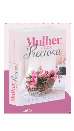 Mulher Voc� � Preciosa - Capa Cesto de Flores - Devocional de Bolso