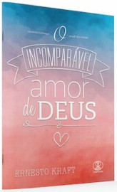 O Incomparvel Amor de Deus

Ernesto Kraft

Infinito, Imensurvel, Insondvel