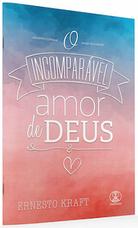 O Incomparvel Amor de Deus

Ernesto Kraft

Infinito, Imensurvel, Insondvel