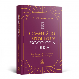 Comentrio Expositivo de Escatologia Bblica