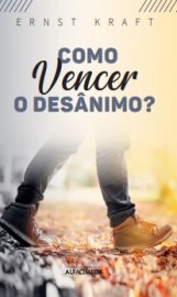 Como vencer o desanimo?