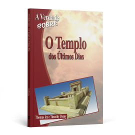 A Verdade Sobre o Templo dos �ltimos Dias