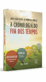 A CRONOLOGIA DO FIM DOS TEMPOS