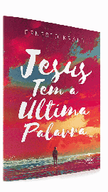 Jesus Tem a �ltima Palavra