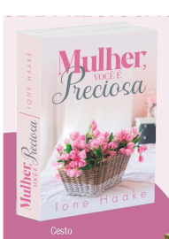 Mulher Voc� � Preciosa - Capa Cesto de Flores - Devocional de Bolso